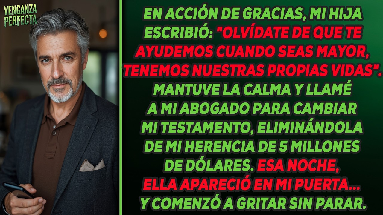 Mi hija escribió: “No cuentes con nosotros cuando seas viejo”. Ese día tomé una decisión.