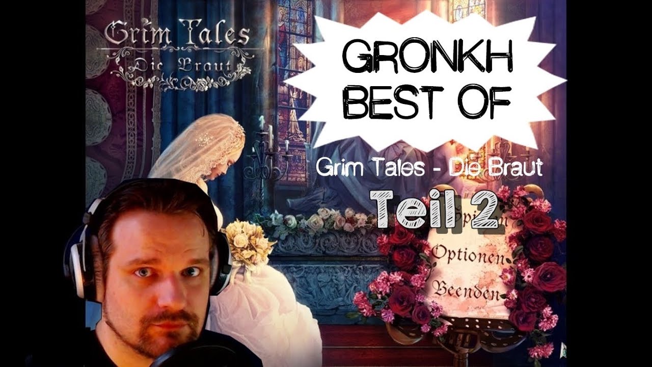 Gronkh Best Of : Grim Tales - Die Braut [Teil 2]