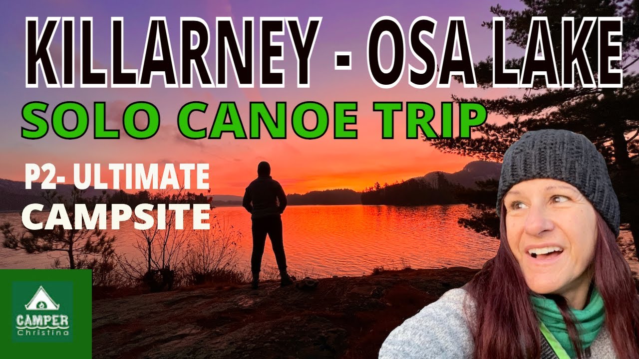 Killarney - OSA Lake - Part 2  - Ultimate Campsite  - Solo Canoe Trip