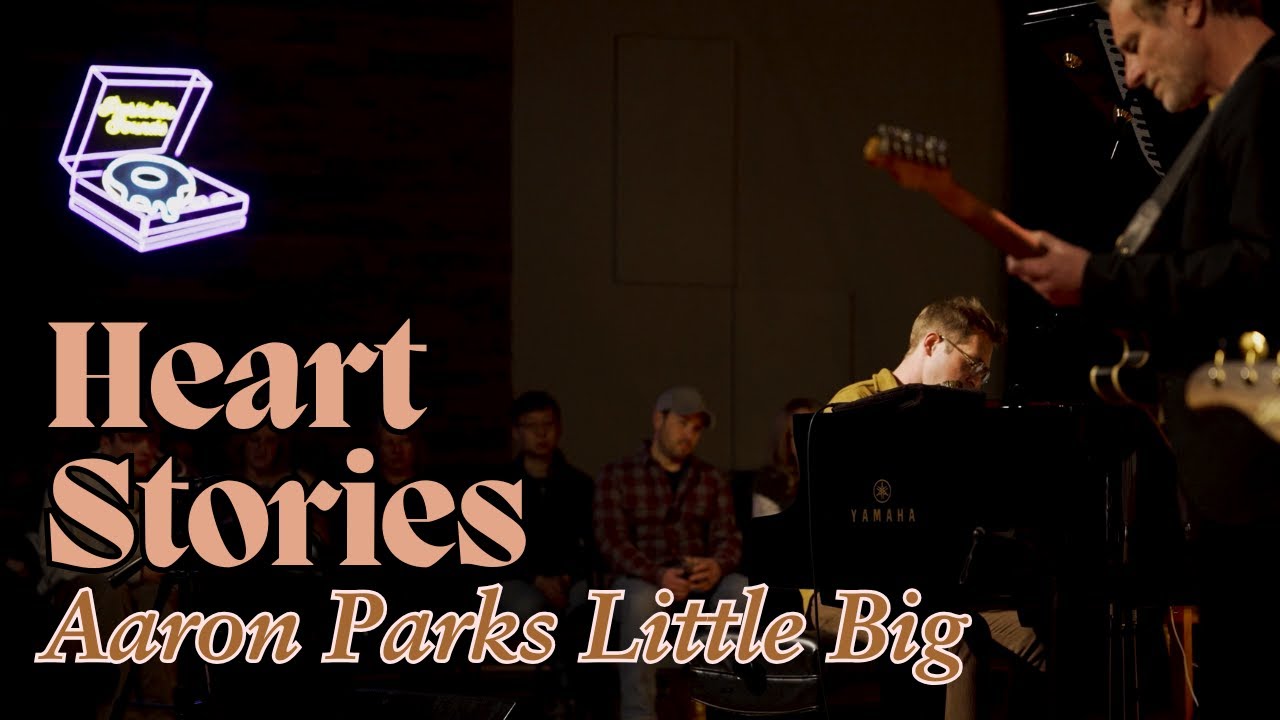 Aaron Parks Little Big - Heart Stories | The Parkville Sessions
