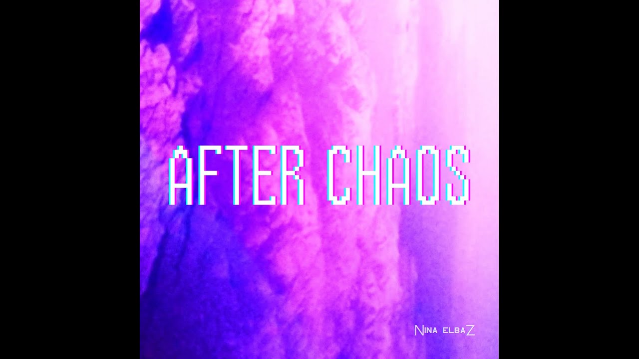 after chaos - Nina Elbaz (audio + lyrics/paroles)