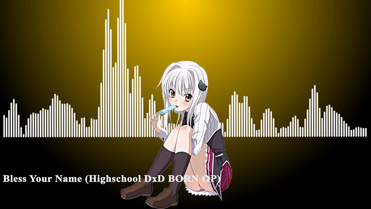 Bless your Name (High School DXD BORN OP) Nightcore