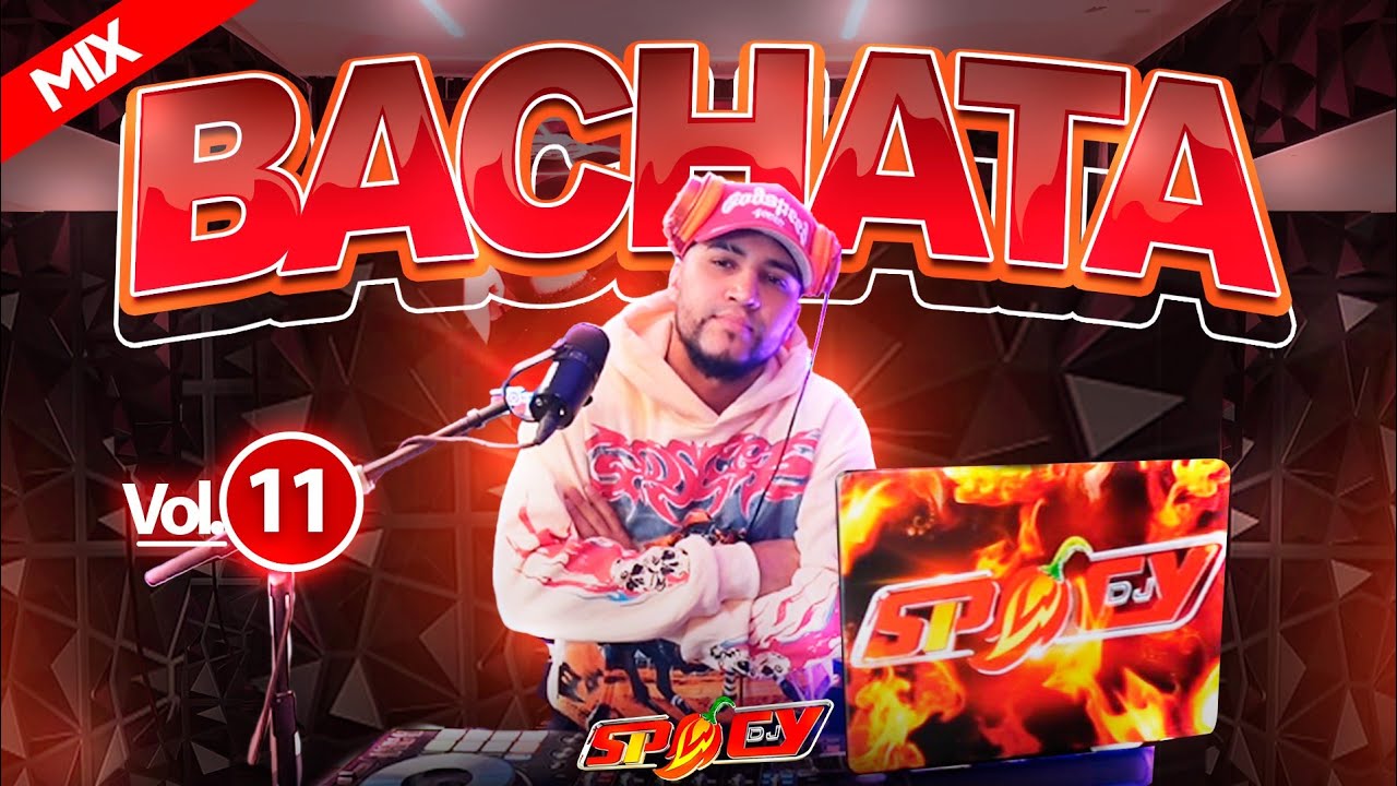 BACHATA MIX vol. 11 #Djspicy 
