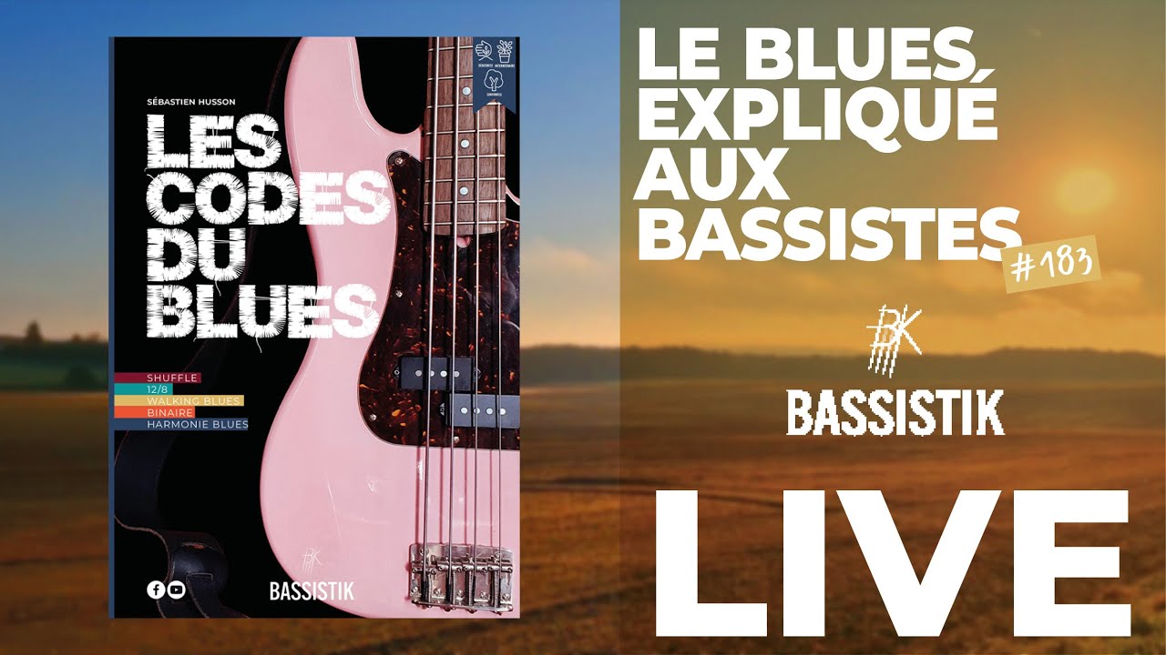 BASSISTIK LIVE #183 / Le blues expliqué aux bassistes