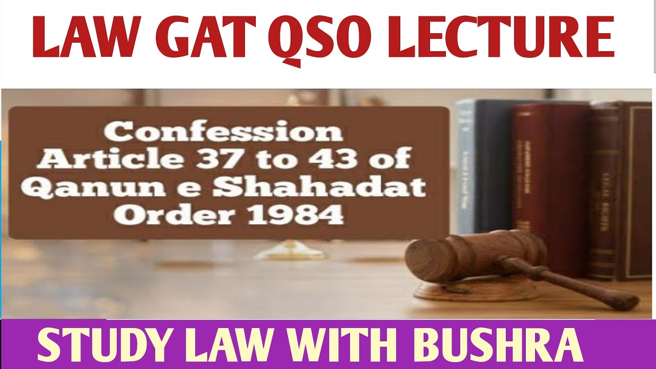 LAW GAT LECTURE #18 I CONFESSIONS I ARTICLE 37-43 OF QSO, 1984