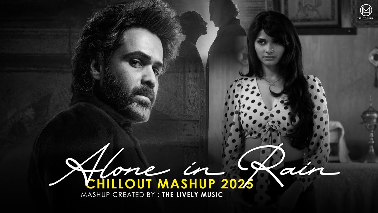 Alone in Rain Mashup 2025 | Heartbreak Chillout | The Lively Music