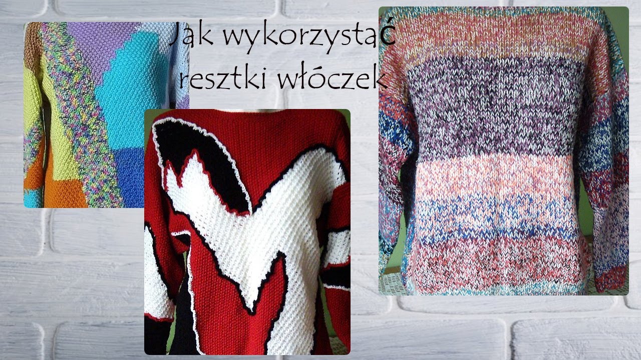 Jak wykorzystać resztki włóczek i nie tylko , swetry w łaty kolorowe i nie tylko.
