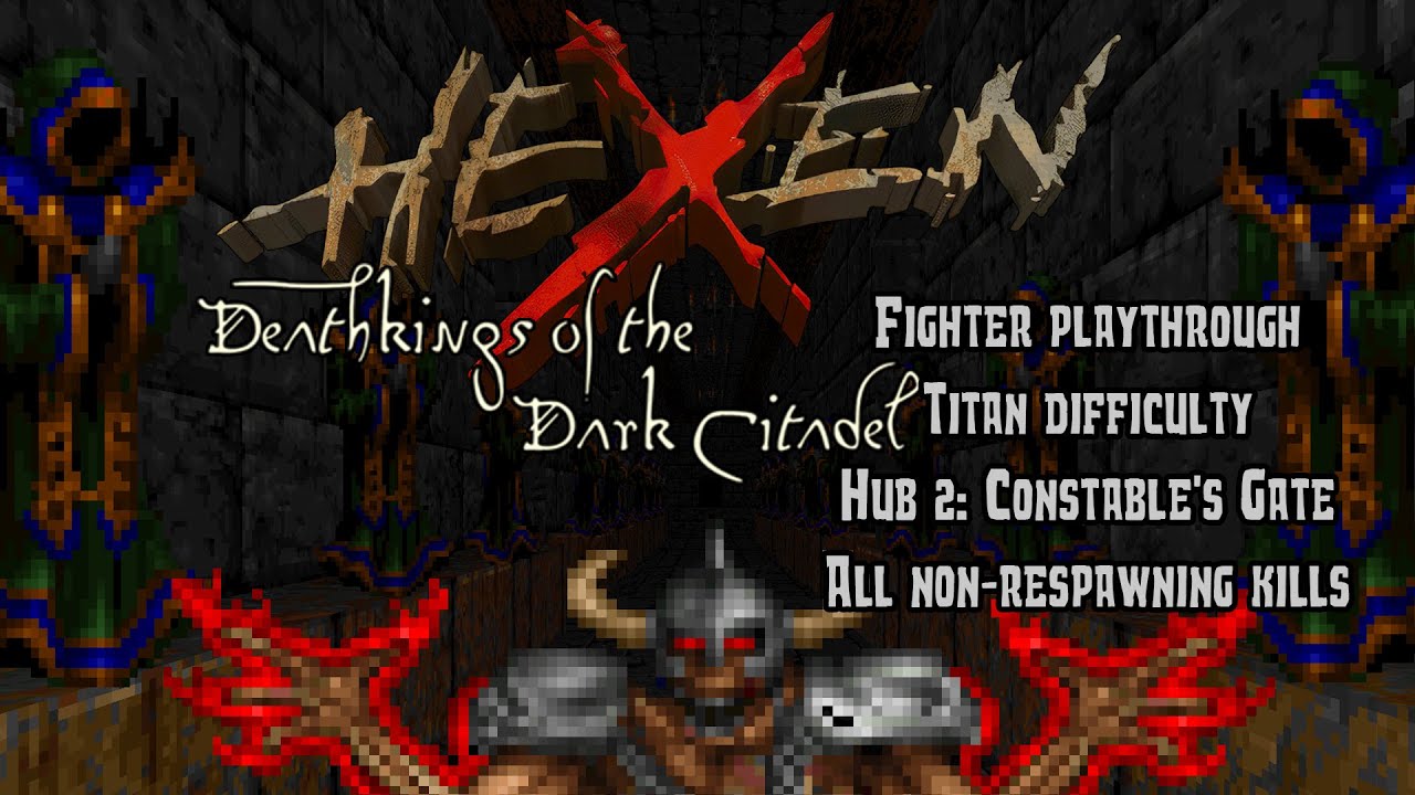 Hexen: Deathkings of the Dark Citadel - Hub 2: Constable's Gate (Commentated Walkthrough)