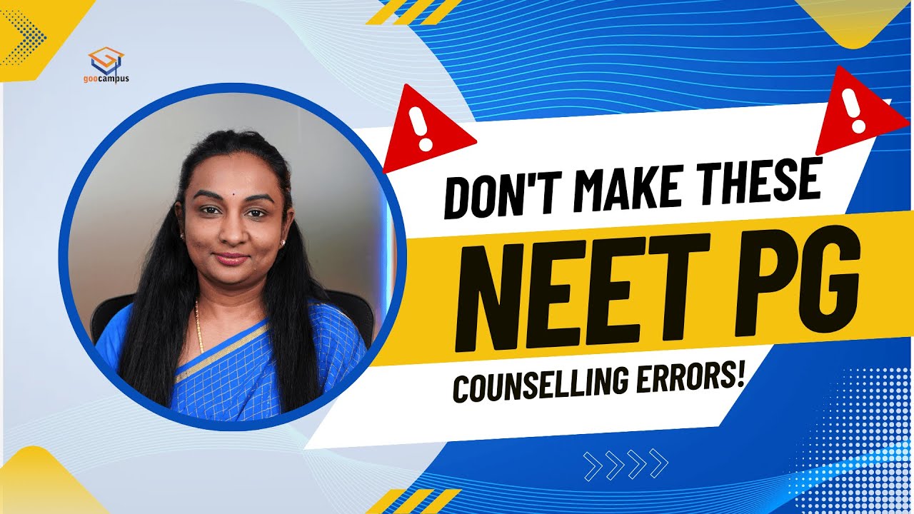 Don't Make These NEET PG Counselling Errors!