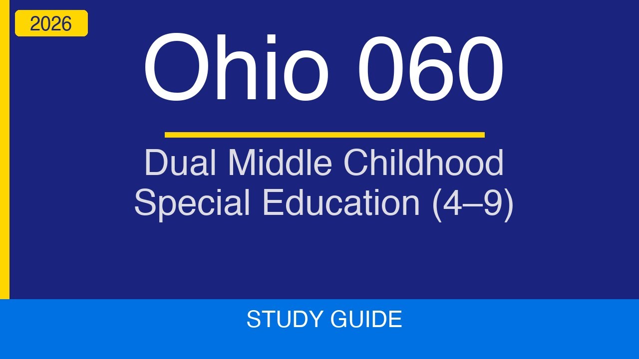Ohio 060 Study Guide — Dual Middle Childhood Special Education (4–9) | Domains I & II