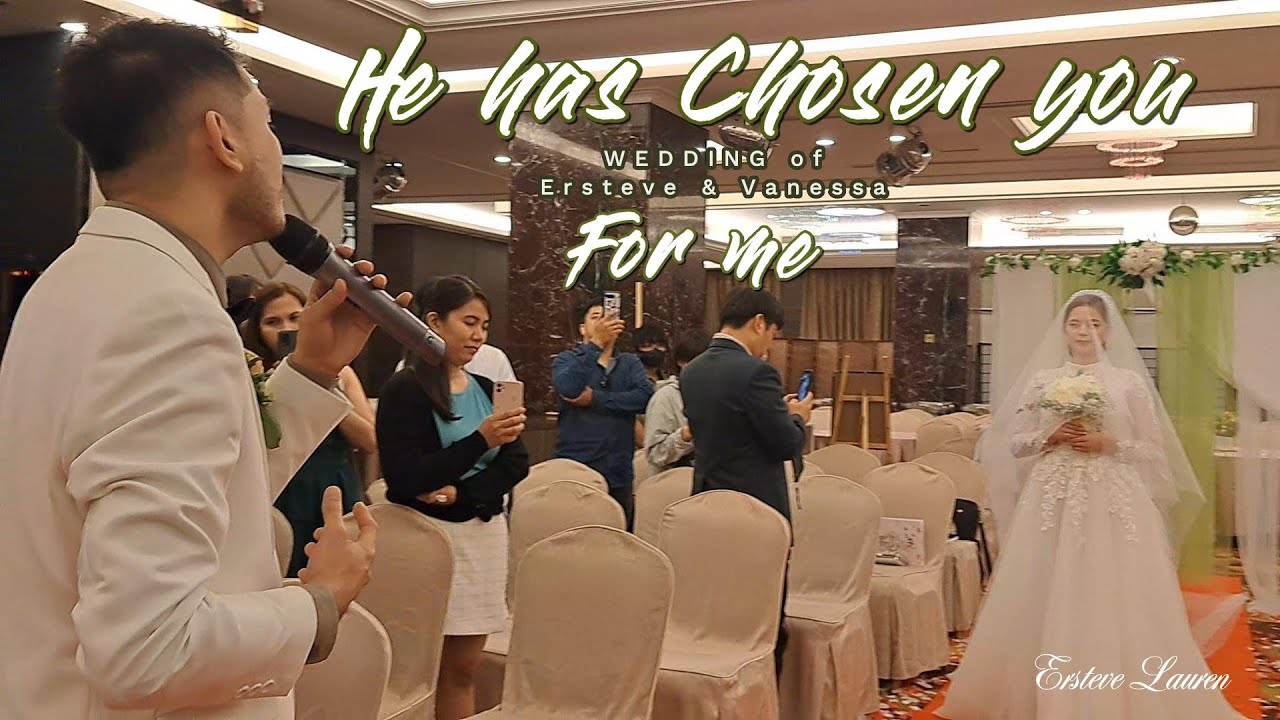 He Has Chosen You For Me-  A Special Song to My Wife-Ersteve&Vanessa