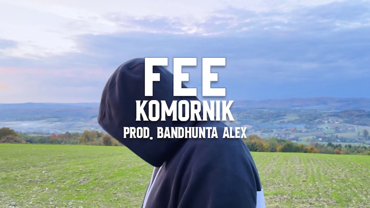 FEE - KOMORNIK (prod. BANDHUNTA ALEX) (VIDEO)