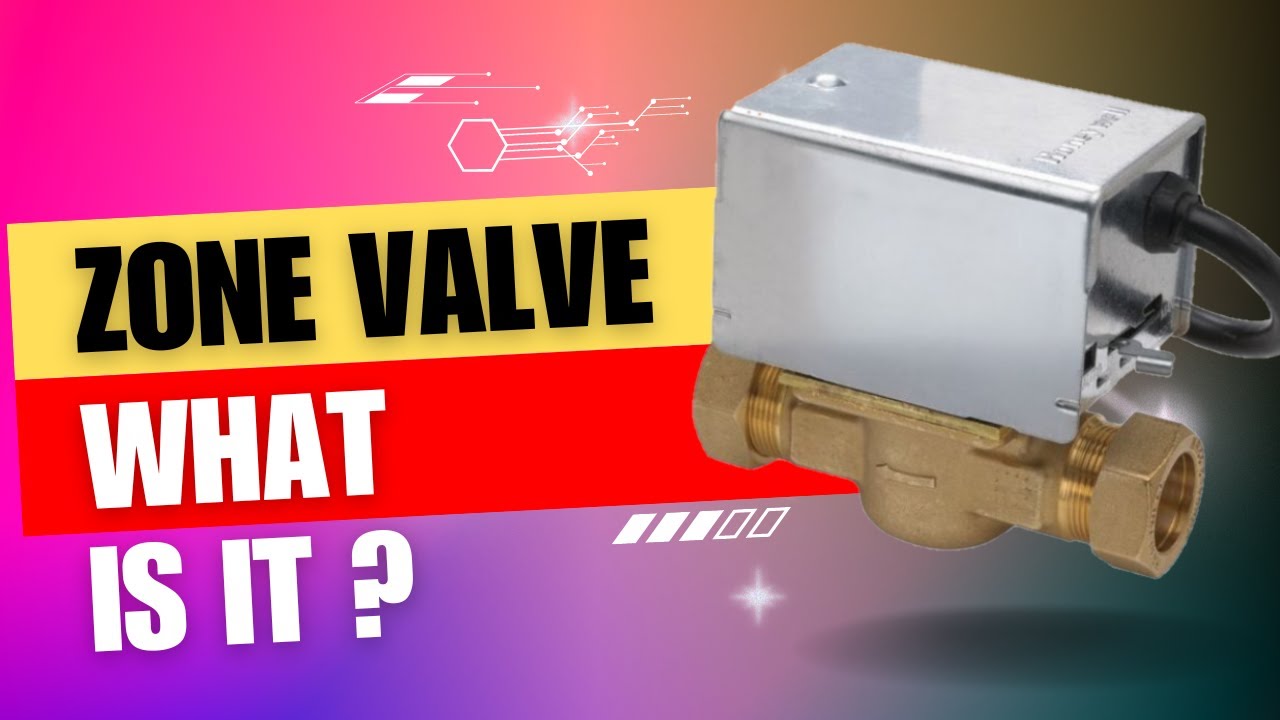 Zone Valve ... A basic explanation.