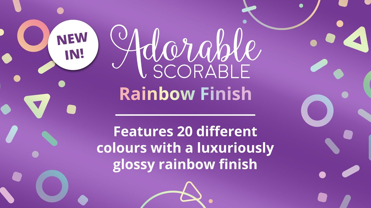 NEW Rainbow Finish Adorable Scorable