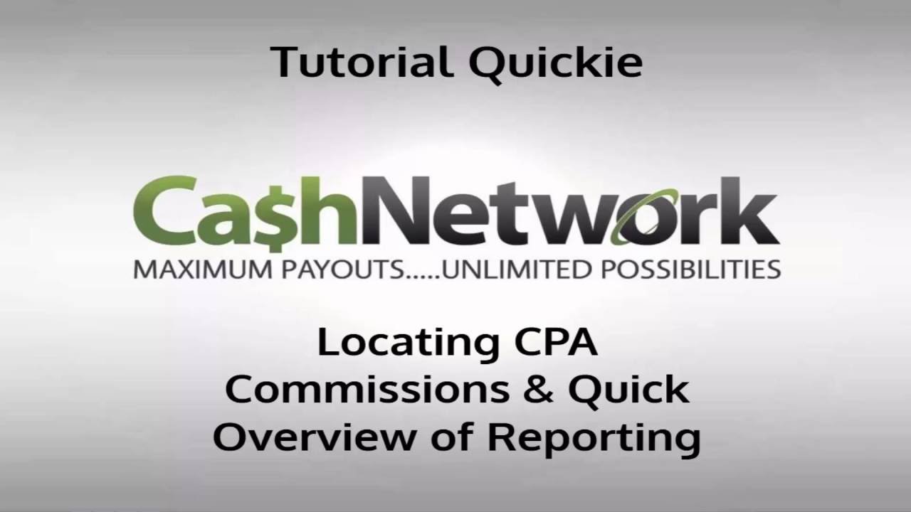 Cash Network Tutorial - How To Find CPA Earnings And Reporting