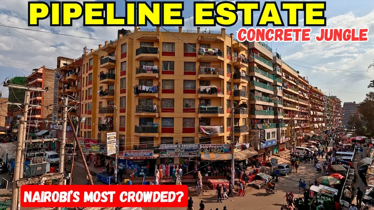 The Most Crowded Place I've Ever Seen: Nairobi's Pipeline Estate EP1