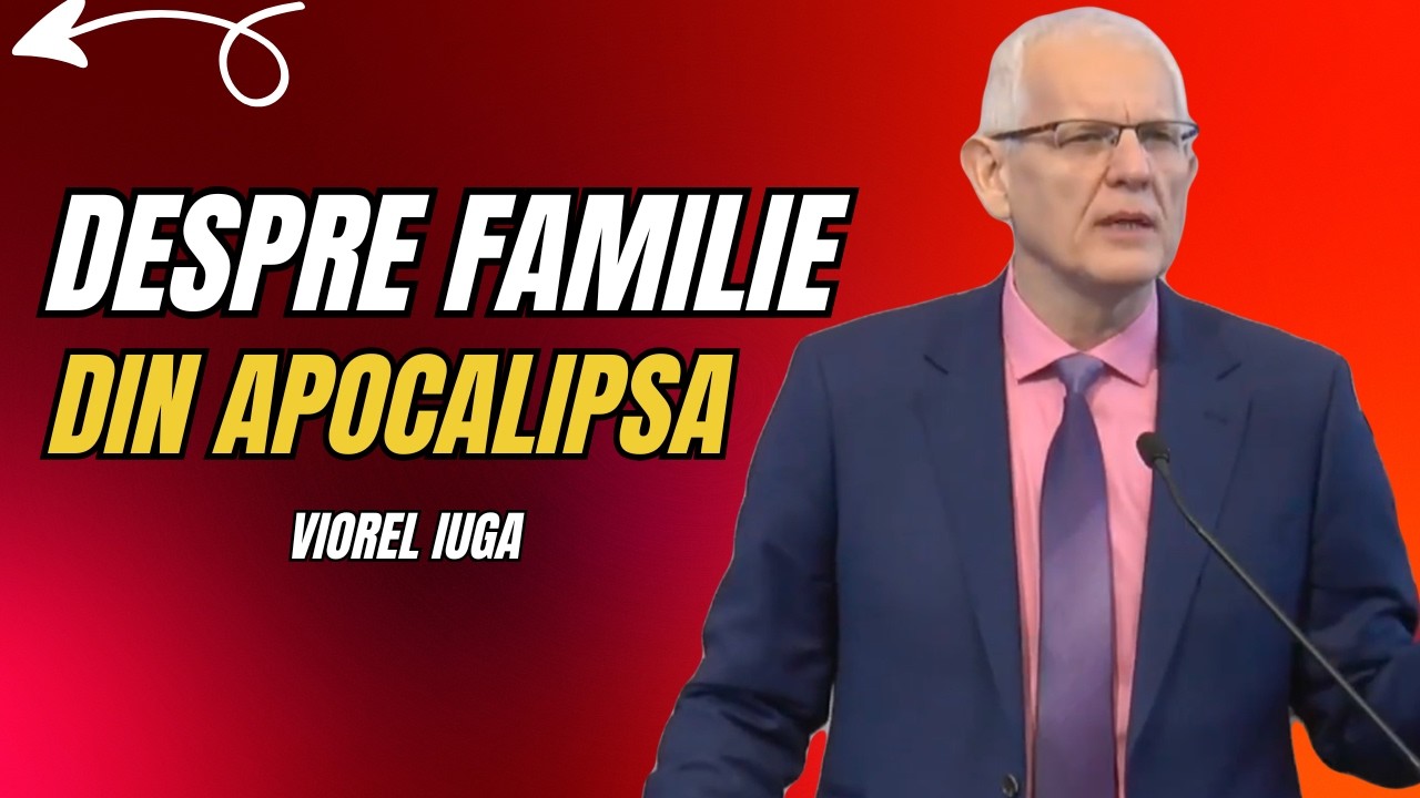 Viorel Iuga - Despre Familie din Apocalipsa