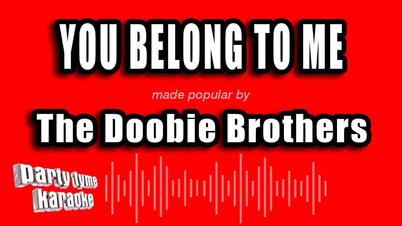 The Doobie Brothers - You Belong To Me (Karaoke Version)