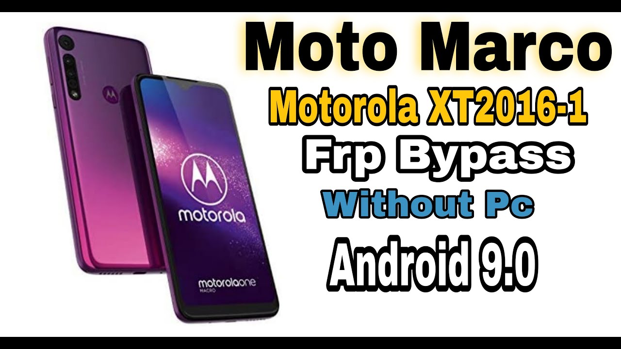 Motorola One Macro XT2016 1 FRP Bypass Without PC Android 9 0 New Trick For All Motorola 9 0 Devices