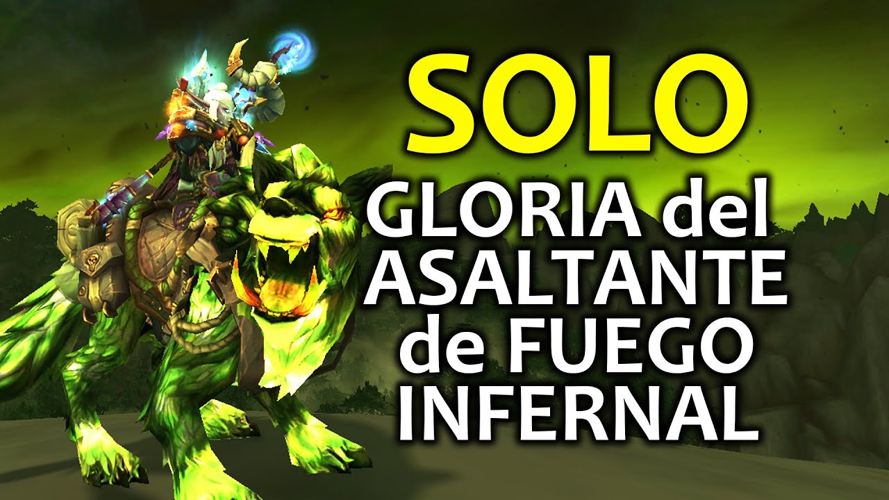 [SOLO] Gloria del asaltante de fuego infernal (menos gorefiend xd)