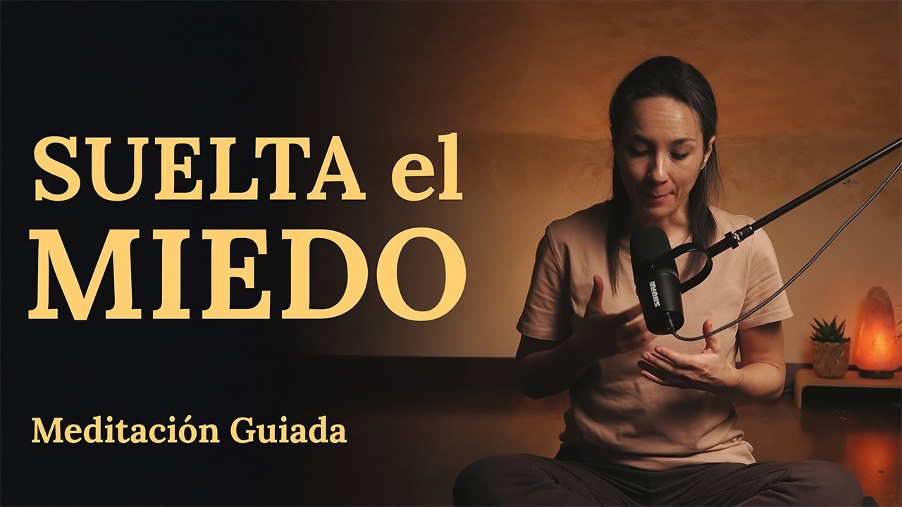 Meditación para soltar el MIEDO y la ANGUSTIA (15 min)