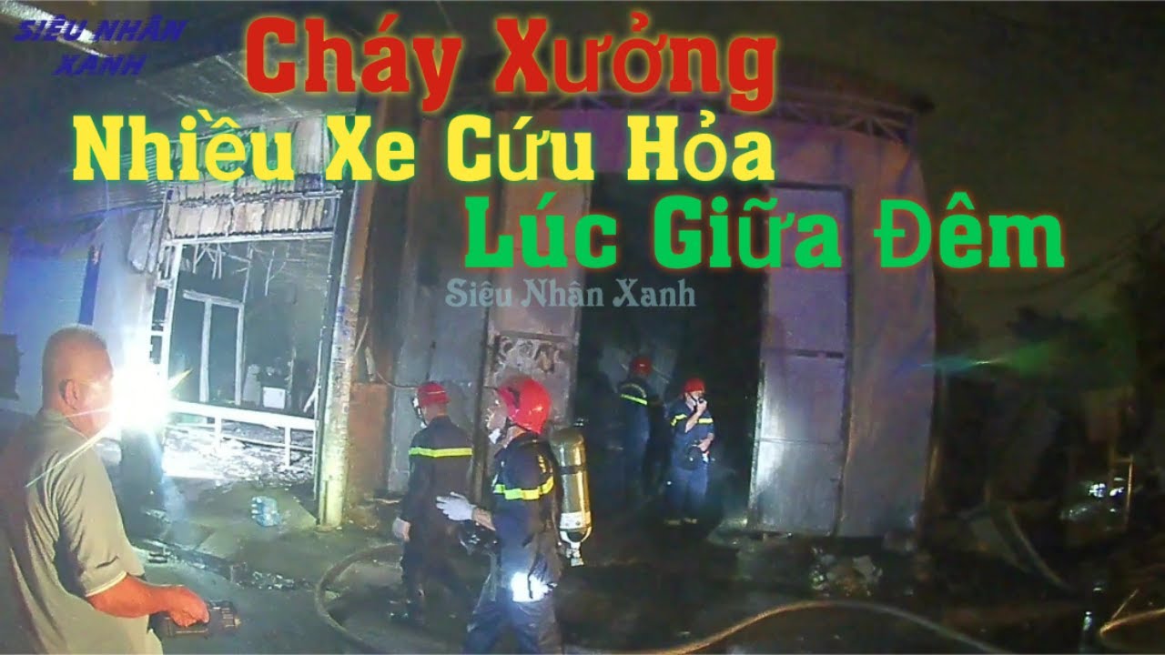 159/ Nhiều Xe Cứu Hỏa Đi Chữa Cháy Xưởng Lúc Giữa Đêm