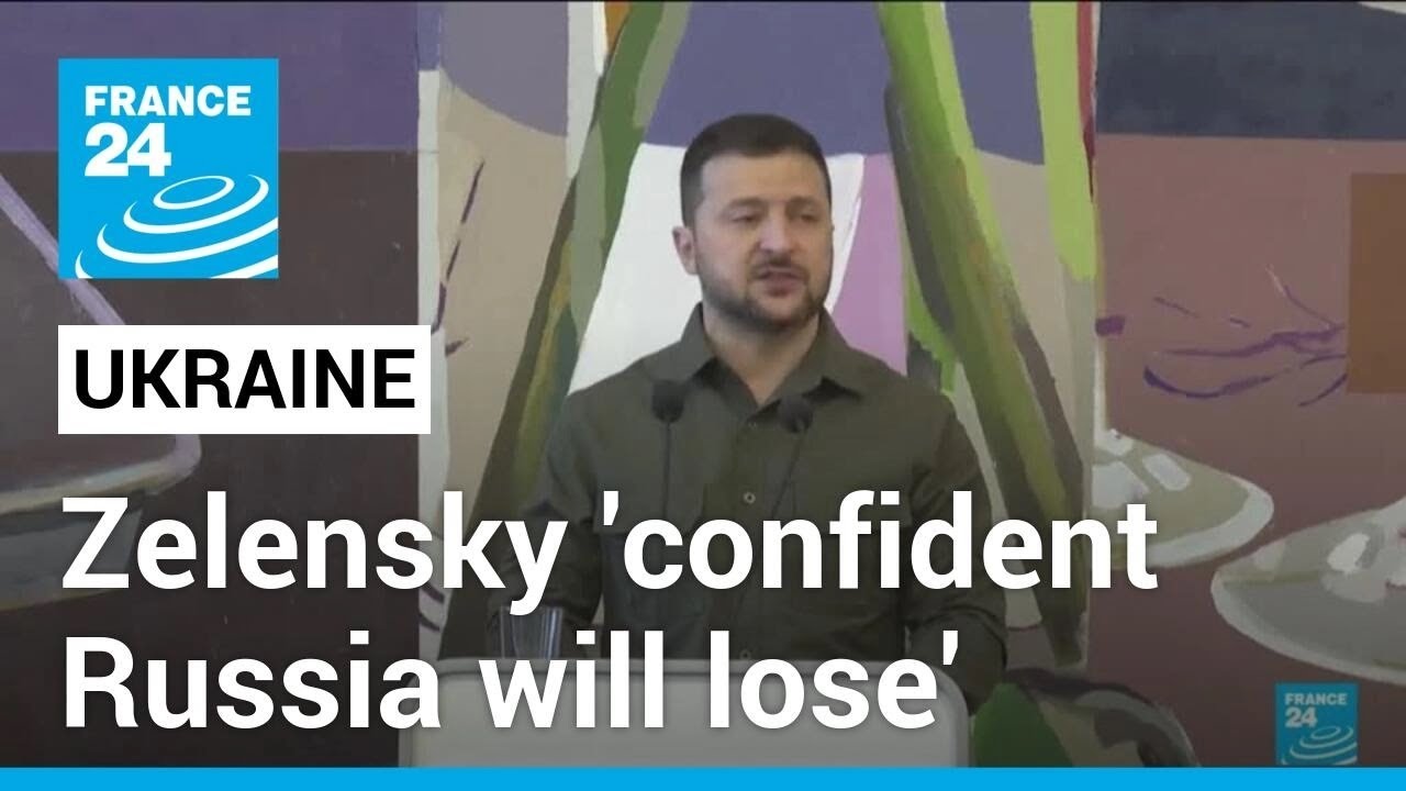 Zelensky says 'confident Russia will lose this war' &bull; FRANCE 24 English