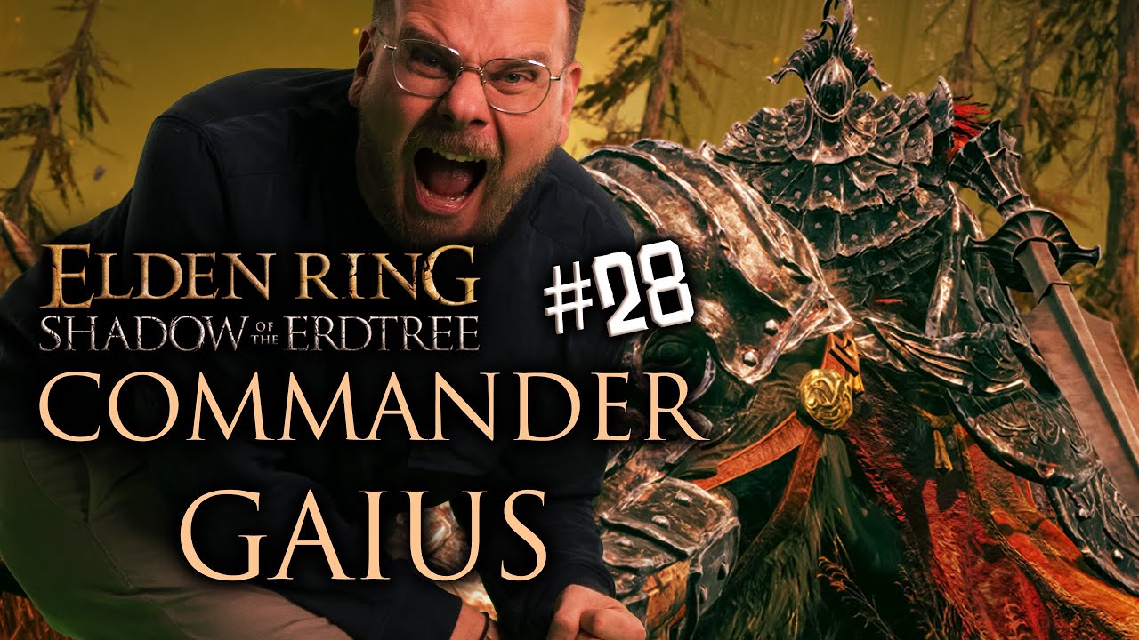 Commander Gaius will mich BRECHEN | Elden Ring: Shadow of the Erdtree #28