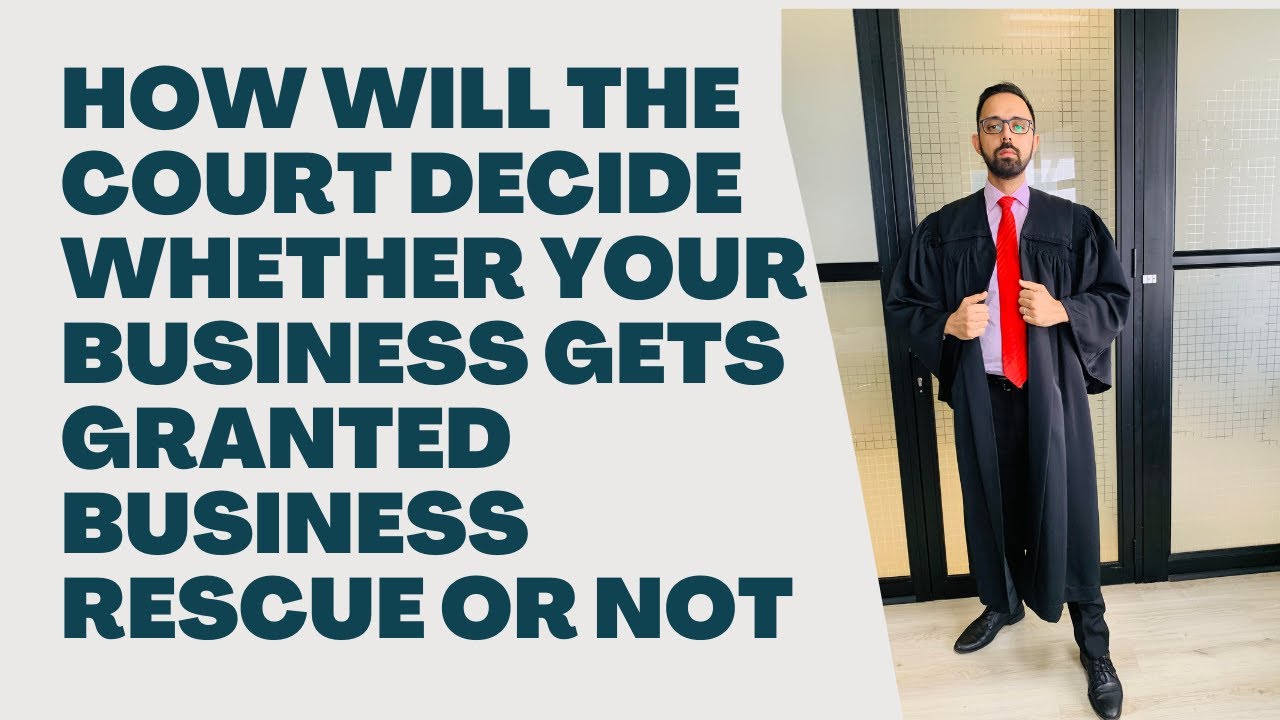 [BL127] HOW WILL THE COURT DECIDE WHETHER YOUR BUSINESS GETS BUSINESS RESCUE | SOUTH AFRICA