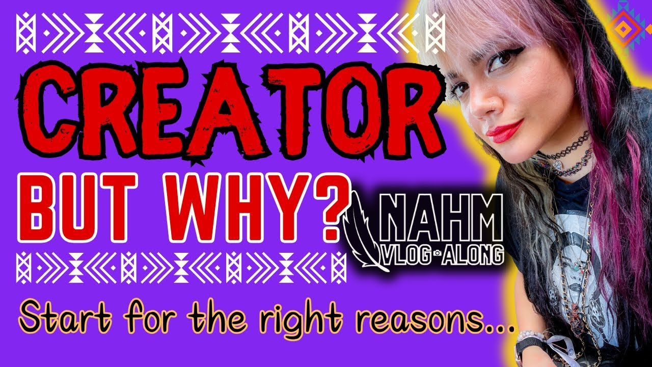 Why Become A Content Creator? | Native American Heritage Month NAHM Vlog Along Ep. 11