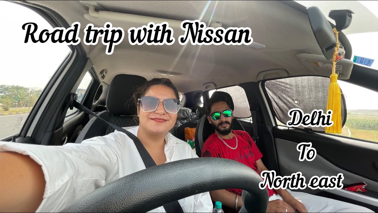 Road trip - North East India in Nissan Magnite - unstoppable jouney