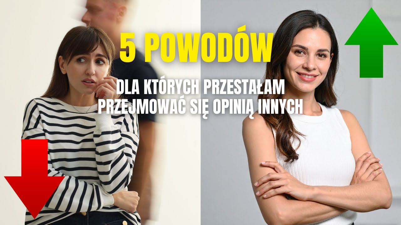 5 POWODÓW, DLA KTÓRYCH PRZESTAŁAM PRZEJMOWAĆ SIĘ OPINIĄ INNYCH