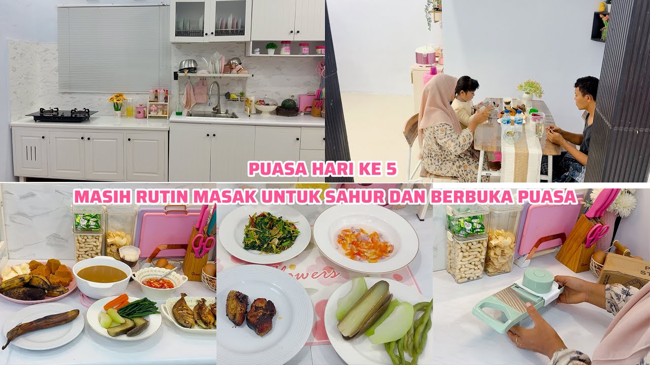 PUASA HARI KE 5 | MASIH RUTIN MASAK UNTUK SAHUR DAN BERBUKA PUASA