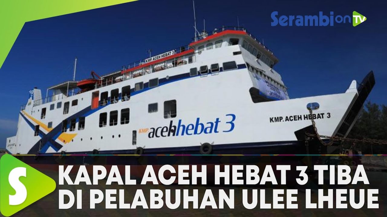 Kapal Aceh Hebat 3 Tiba di Pelabuhan Ulee Lheu Banda Aceh