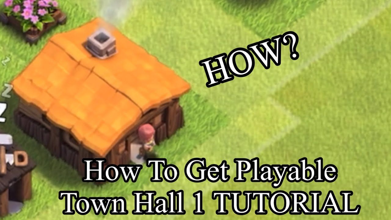 [PATCHED] How To Make A Town Hall 1 Base PLAYABLE
