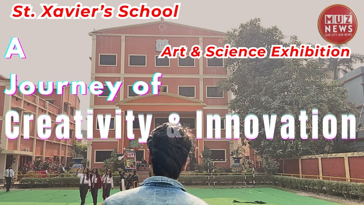 St. Xavier’s गौशाला रोड Muzaffarpur | Art & Science Exhibition | भूत बंगला से EVM तक सब हिट!