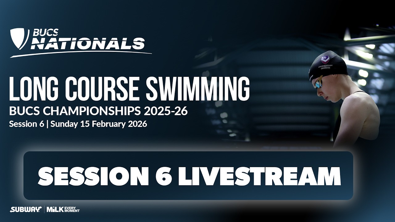 Session 6 | BUCS Long Course Swimming Championships 2026 | BUCS Nationals