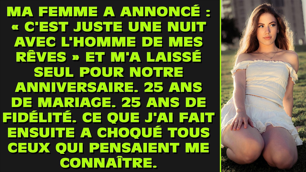 Ma femme a annoncé : « C'est une nuit avec l'homme de mes rêves » et m'a laissé seul pour notre