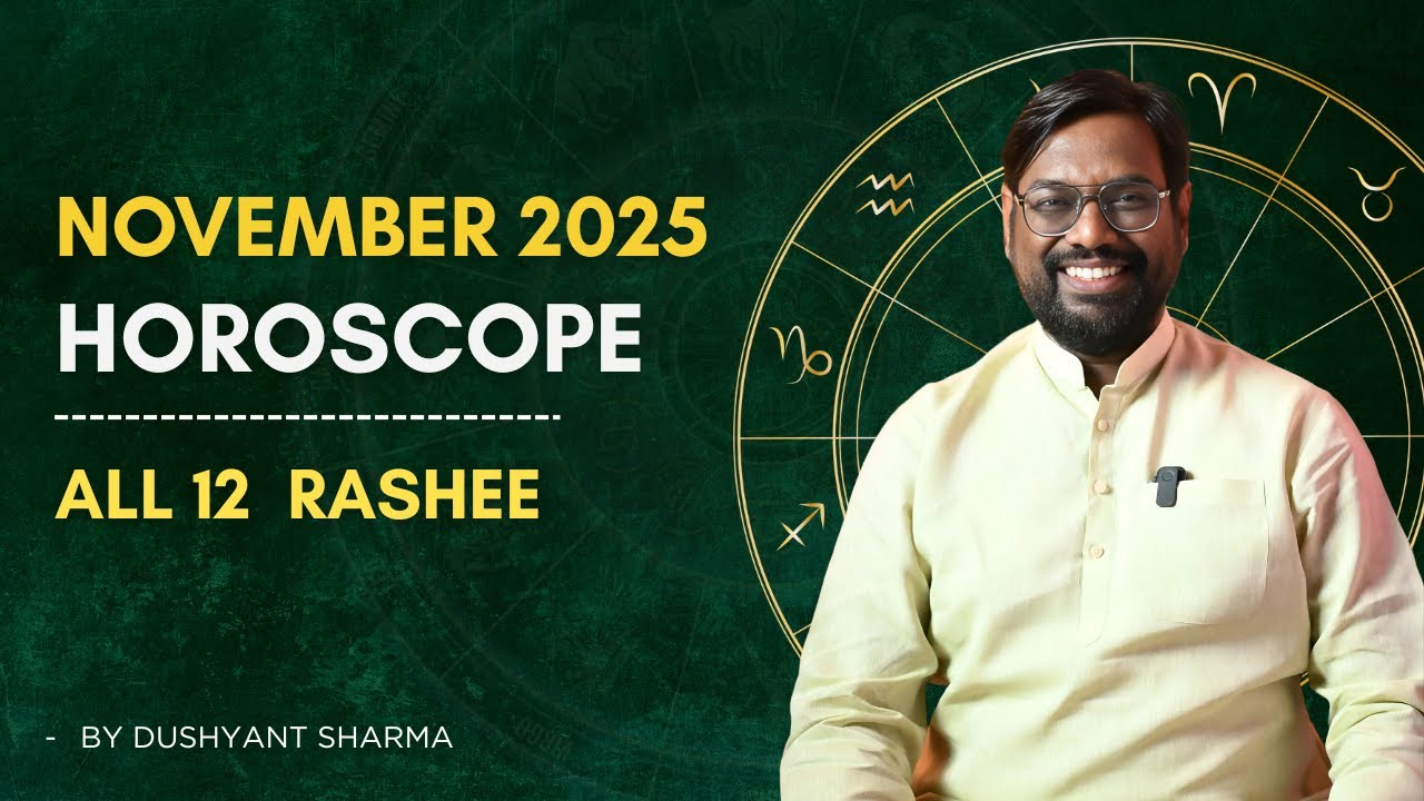Horoscope November 2025 | Monthly Horoscope for All Signs | By Astro Dushyant Sharma