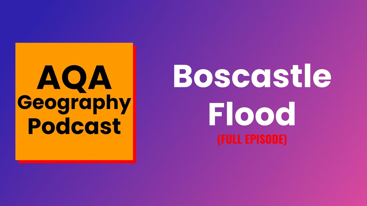 Causes of the Boscastle Flood │AQA Geography Podcast