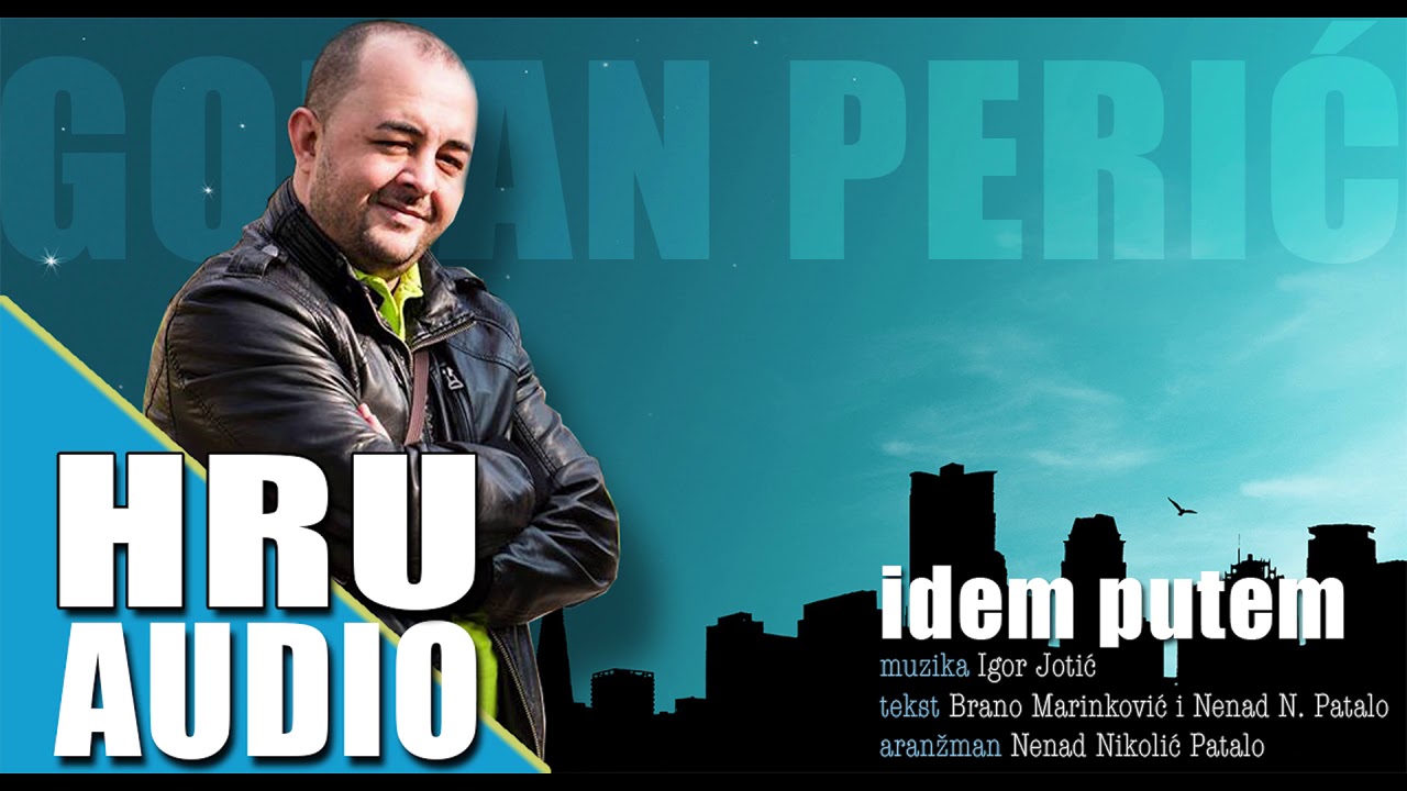 Goran Peric - Idem putem - Official Audio 2017 - ( HRU )