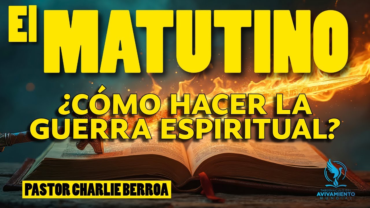 PASTOR CHARLIE BERROA OFICIAL|| EL MATUTINO: ¿CÓMO HACER LA GUERRA ESPIRITUAL?