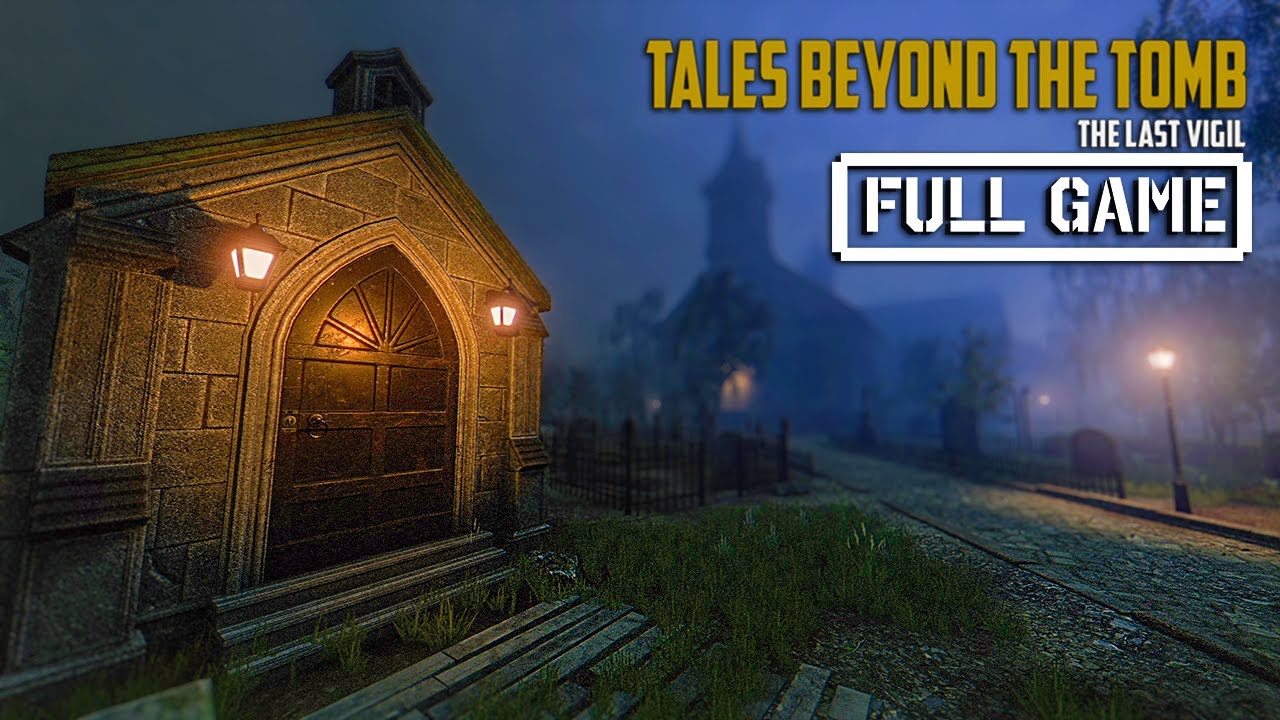 Tales Beyond The Tomb - The Last Vigil | FULL HORROR GAMEPLAY - No Commentary
