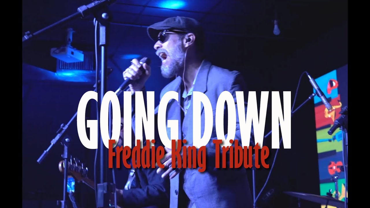 Going Down - Freddie King Tribute