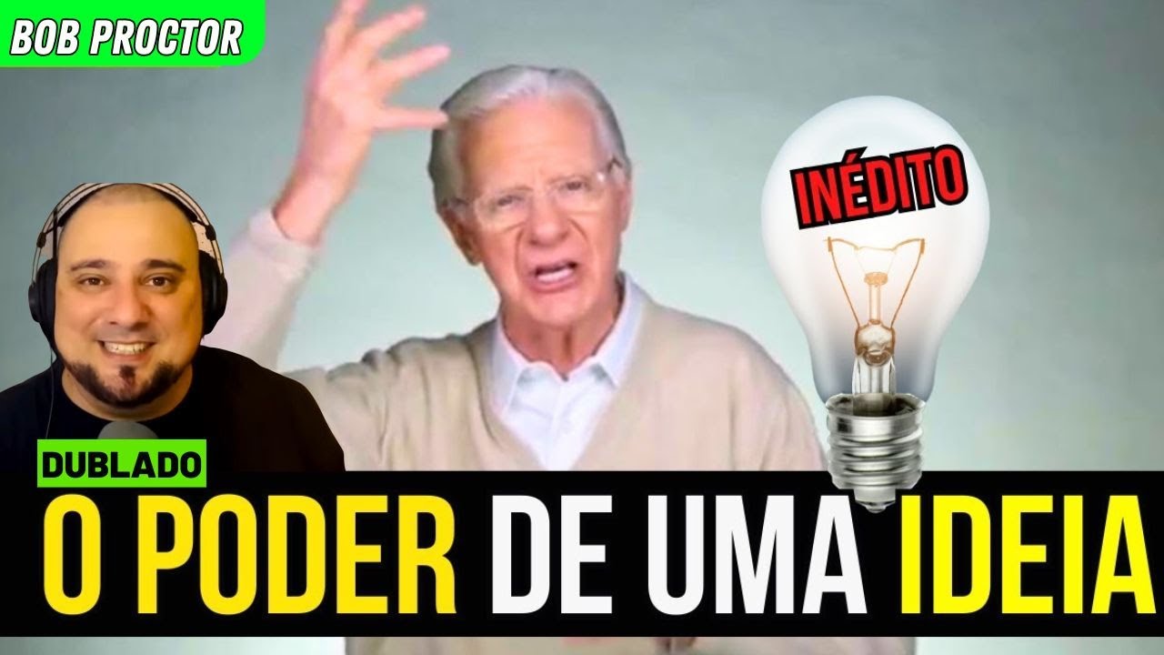 Bob Proctor - O Poder de uma Ideia ( Dublado)