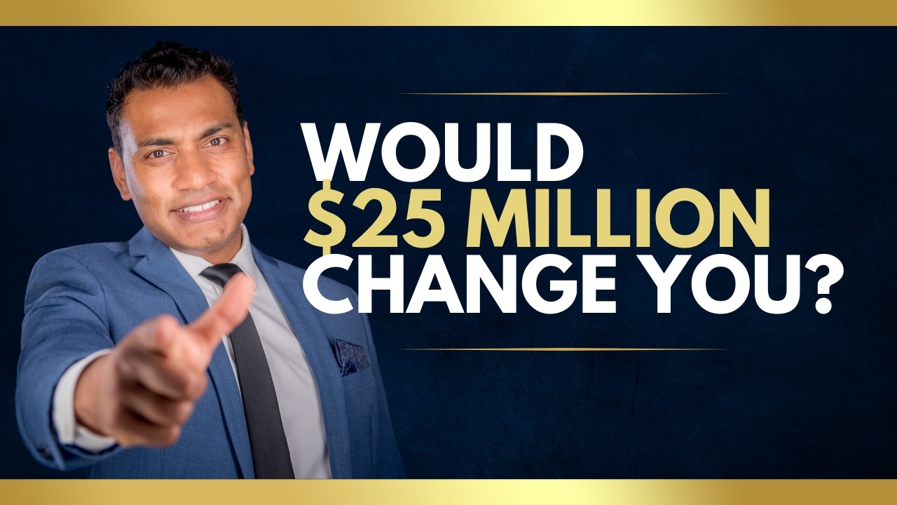What Would You Do If $25 Million Hit Your Bank Account Tomorrow?