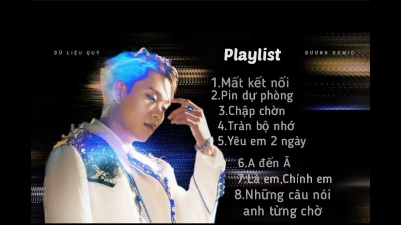 Playlist Dương Domic l Tổng Hợp Các Bài Hát Của Dương Domic