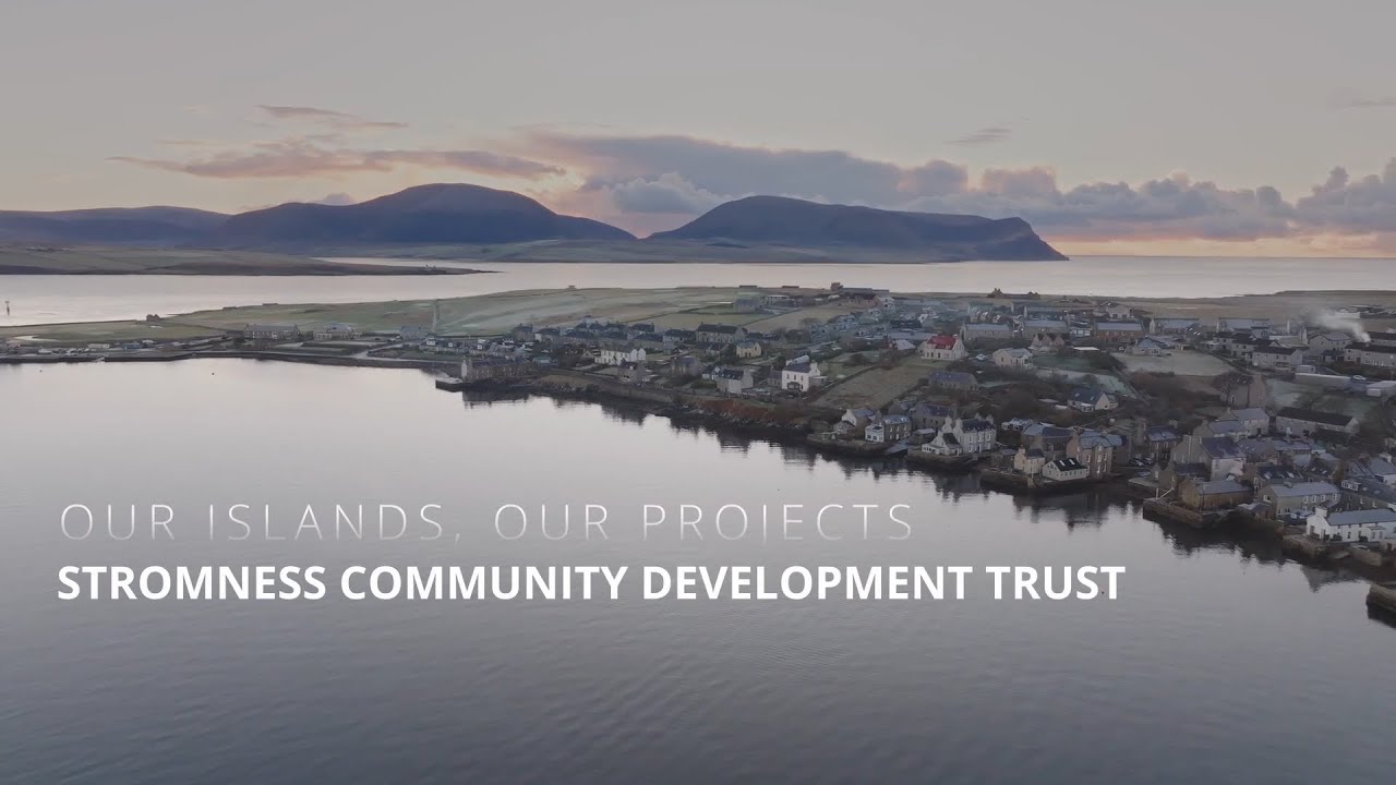 Our islands, Our projects - Stromness Community Development Trust