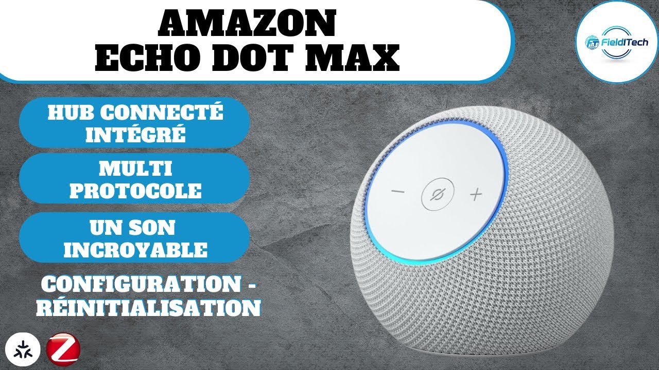 ECHO DOT MAX : ALEXA pas à pas (TUTO 🇫🇷) | Configuration, Domotique & Réinitialisation