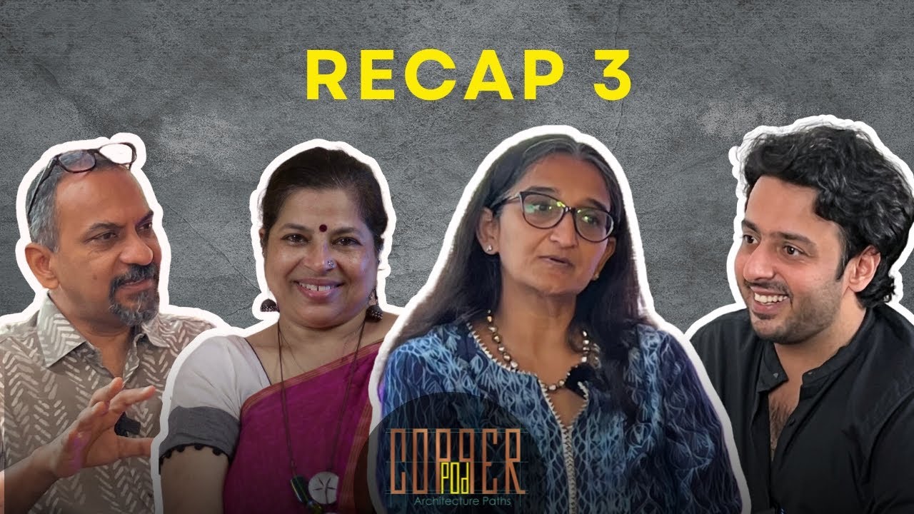 Recap 3 | Ar. Rupali H. Gupte | Architectural Podcast | Copperpod